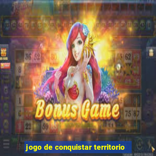 jogo de conquistar territorio